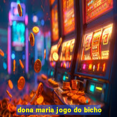 dona maria jogo do bicho